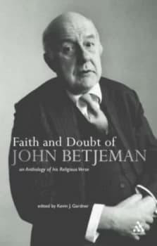 Faith and Doubt of John Betjeman by John Betjeman and Kevin J Gardner Paperback