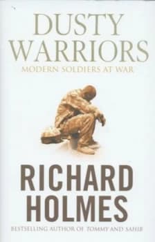 Dusty Warriors by Richard Holmes Hardback