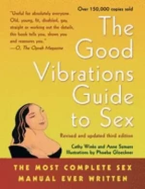 good vibrations guide to sex the most complete sex manual ever written