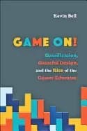 game on gamification gameful design and the rise of the gamer educator