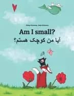 am i small english dari afghan persian farsi childrens picture book