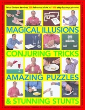 Magical Illusions Conjuring Tricks Amazing Puzzles and Stunning Stunts by Nicholas Einhorn Hardback