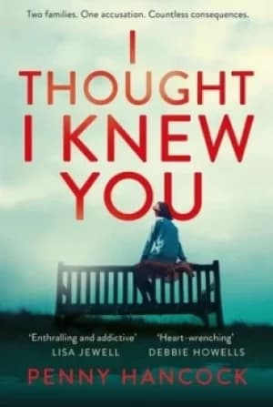 I thought I knew you by Penny Hancock