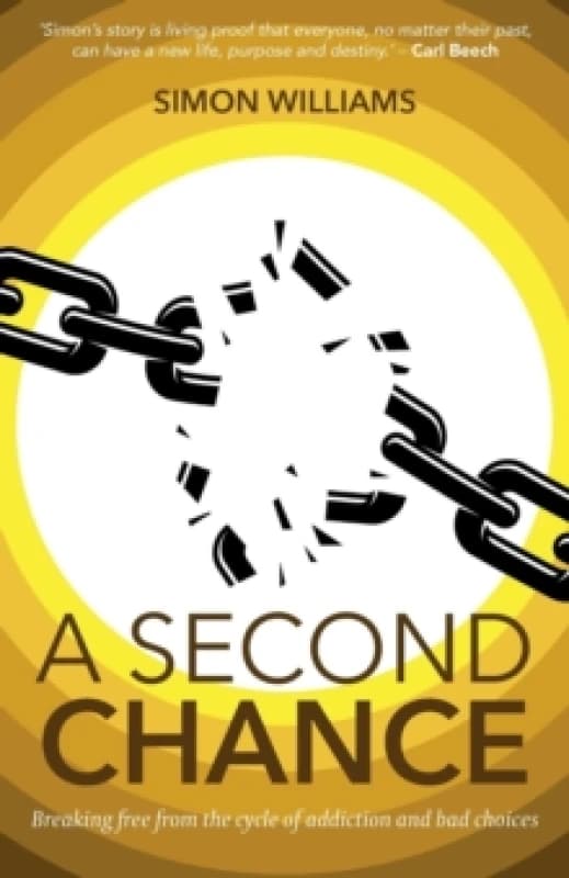 A Second Chance : Breaking Free from the Cycle of Addiction and Bad Choices Paperback / softback