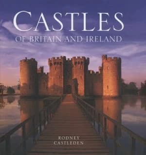 Castles of Britain and Ireland by Rodney Castleden Hardback