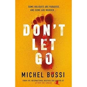 Don't Let Go Some holidays are paradise, and some are murder.... Paperback / softback 2018