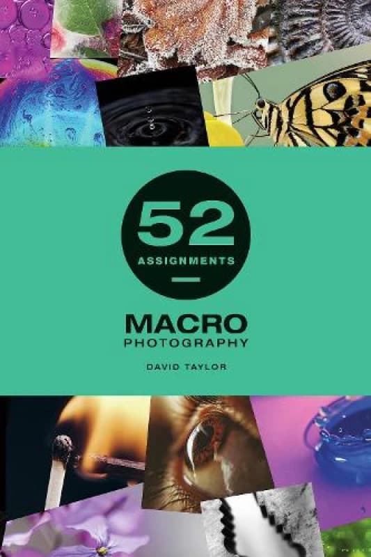 52 Assignments: Macro Photography Hardback