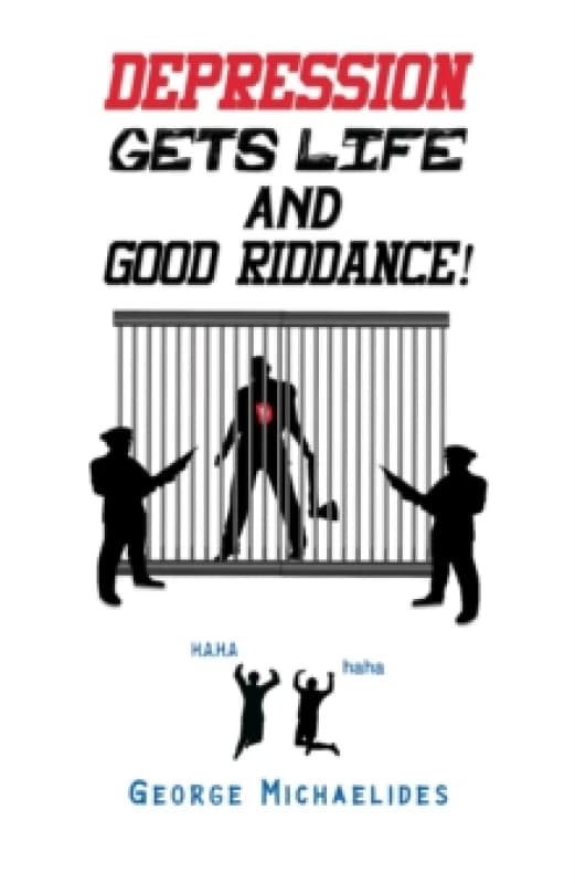 Depression Gets Life and Good Riddance!. Paperback. By George Michaelides Books