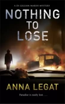 Nothing to Lose : the DI Gillian Marsh Mysteries Book 2