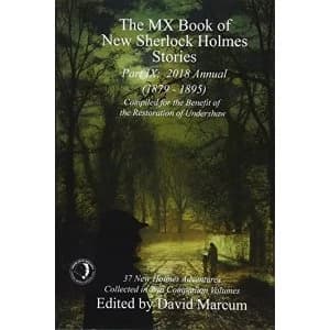 The MX Book of New Sherlock Holmes Stories - Part IX 2018 Annual (1879-1895) (MX Book of New Sherlock Holmes Stories Series)...