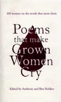 Poems That Make Grown Women Cry by Anthony Holden Hardback