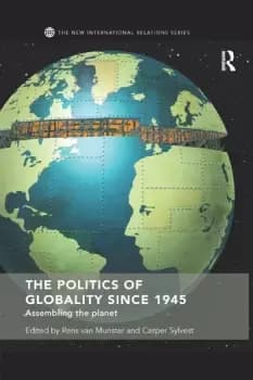 The Politics of Globality since 1945Assembling the Planet