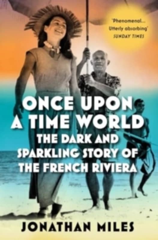 Once Upon a Time World : The Dark and Sparkling Story of the French Riviera Paperback / softback
