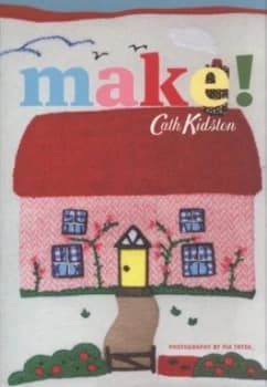 Make by Cath Kidston and Pia Tryde Paperback