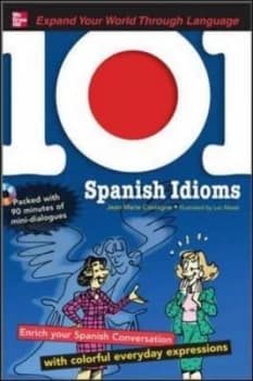 101 Spanish idioms by Jean-Marie Cassagne
