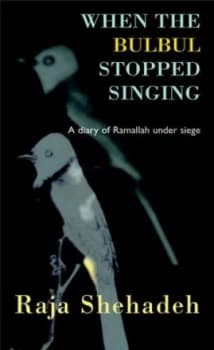 When the Bulbul Stopped Singing by Raja Shehadeh Paperback