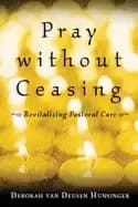 pray without ceasing revitalizing pastoral care