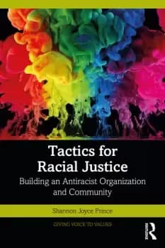 Tactics for Racial JusticeBuilding an Antiracist Organization and Community