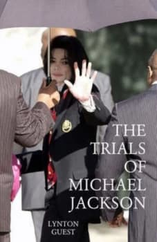 The Trials of Michael Jackson by Lynton Guest Hardback
