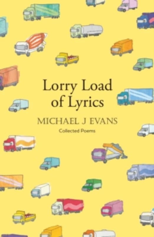 Lorry Load of Lyrics : the brilliant first collection from the lorry driving poet Paperback / softback