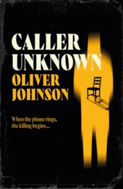 Caller Unknown : 'Oliver Johnson is a sparkling new talent - and a name to watch.' Peter James Paperback / softback