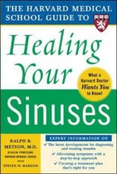 The Harvard Medical School Guide to Healing Your Sinuses by Ralph Metson Book