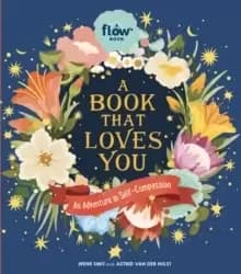 A Book That Loves You : An Adventure in Self-Compassion