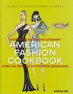 american fashion cookbook 100 designers best recipes