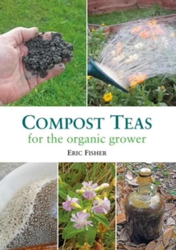 Compost Teas for the Organic Grower Paperback / softback
