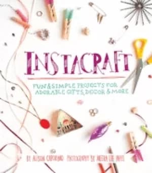 instacraft fun and simple projects for adorable gifts decor and more