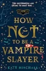 How Not To Be A Vampire Slayer