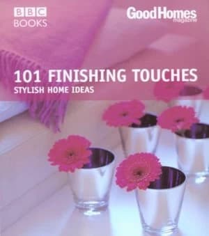 101 Finishing Touches by Good Homes Magazine Book
