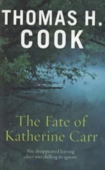 The Fate of Katherine Carr by Thomas H. Cook Paperback