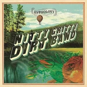 Anthology by The Nitty Gritty Dirt Band CD Album