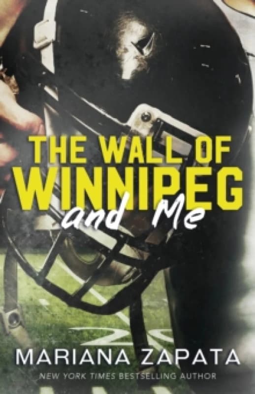 The Wall of Winnipeg and Me. Paperback. By Mariana Zapata Books