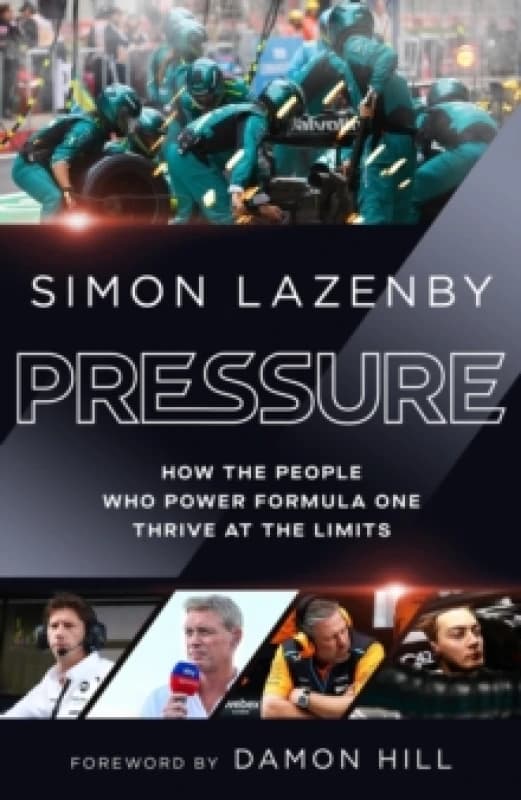 Pressure : How the people who power Formula One thrive at the limits Hardback