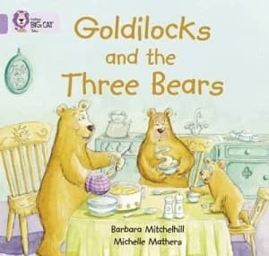 Goldilocks and the three Bears by Barbara Mitchelhill