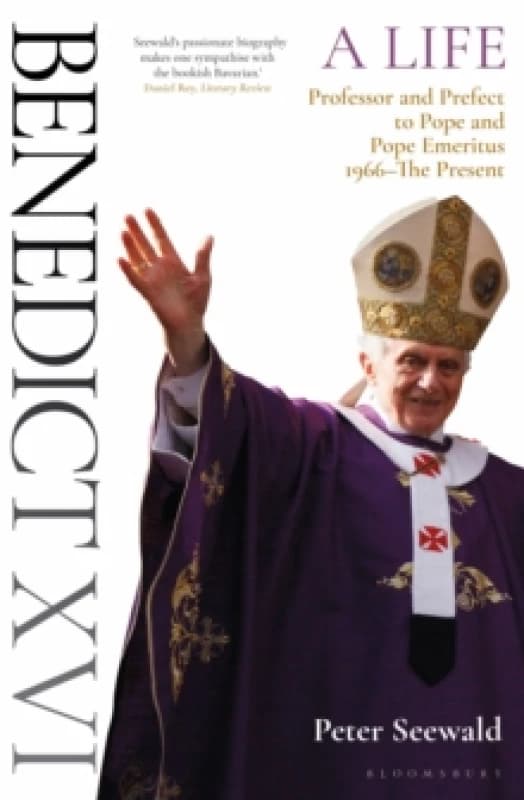 Benedict XVI: A Life Volume Two : Professor and Prefect to Pope and Pope Emeritus 1966The Present Paperback / softback