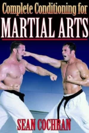 Complete conditioning for martial arts by Sean Cochran