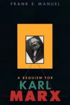 A Requiem for Karl Marx by Frank Manuel Paperback