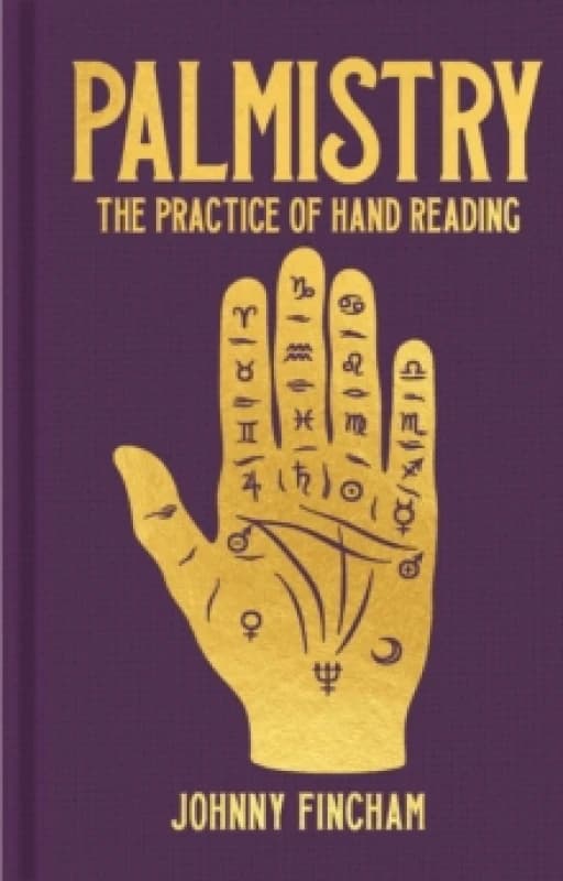 Palmistry : The Practice of Hand Reading Hardback