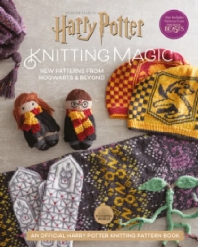 Harry Potter Knitting Magic : New Patterns from Hogwarts & Beyond Hardback