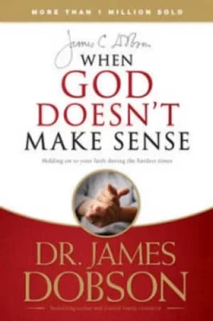 When God Doesnt Make Sense by J.C Dobson