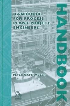 Handbook for Process Plant Project Engineers by Peter Watermeyer Hardback
