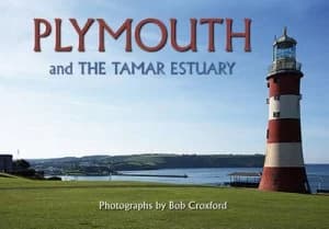 Plymouth and the Tamar Estuary by Bob Croxford Hardback