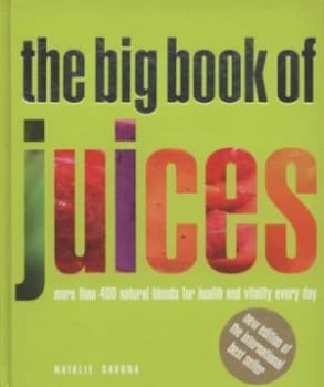 The Big Book of Juices by Natalie Savona and Natalie Savona Hardback