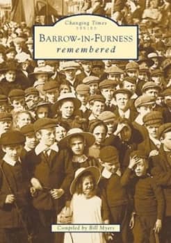 Barrow-in-Furness by Bill Myers Book