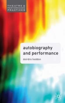 Autobiography and Performance by Deirdre Heddon Paperback