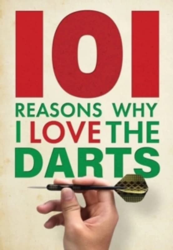101 Reasons Why I Love the Darts Hardback