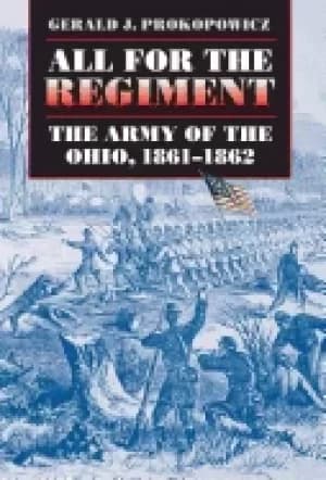 all for the regiment the army of the ohio 1861 1862